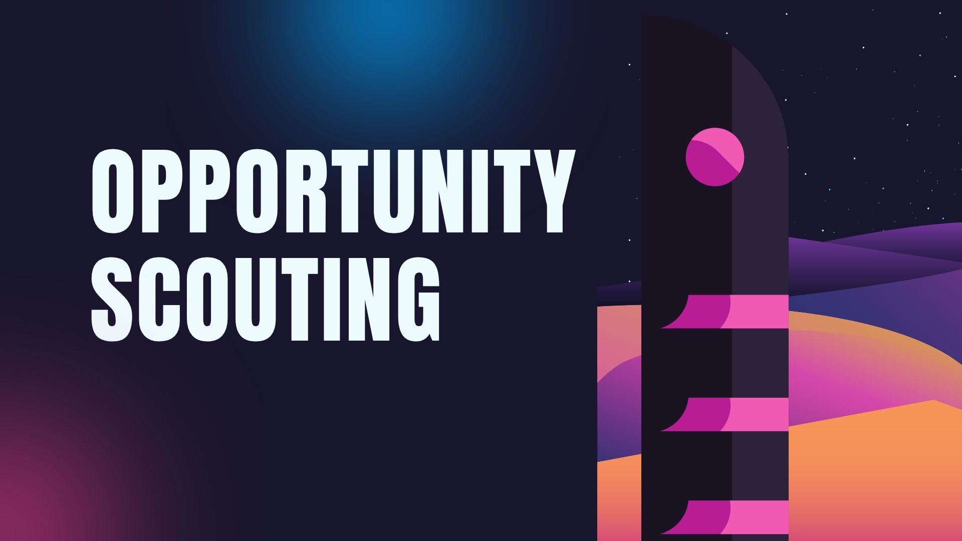 Opportunity Scouting