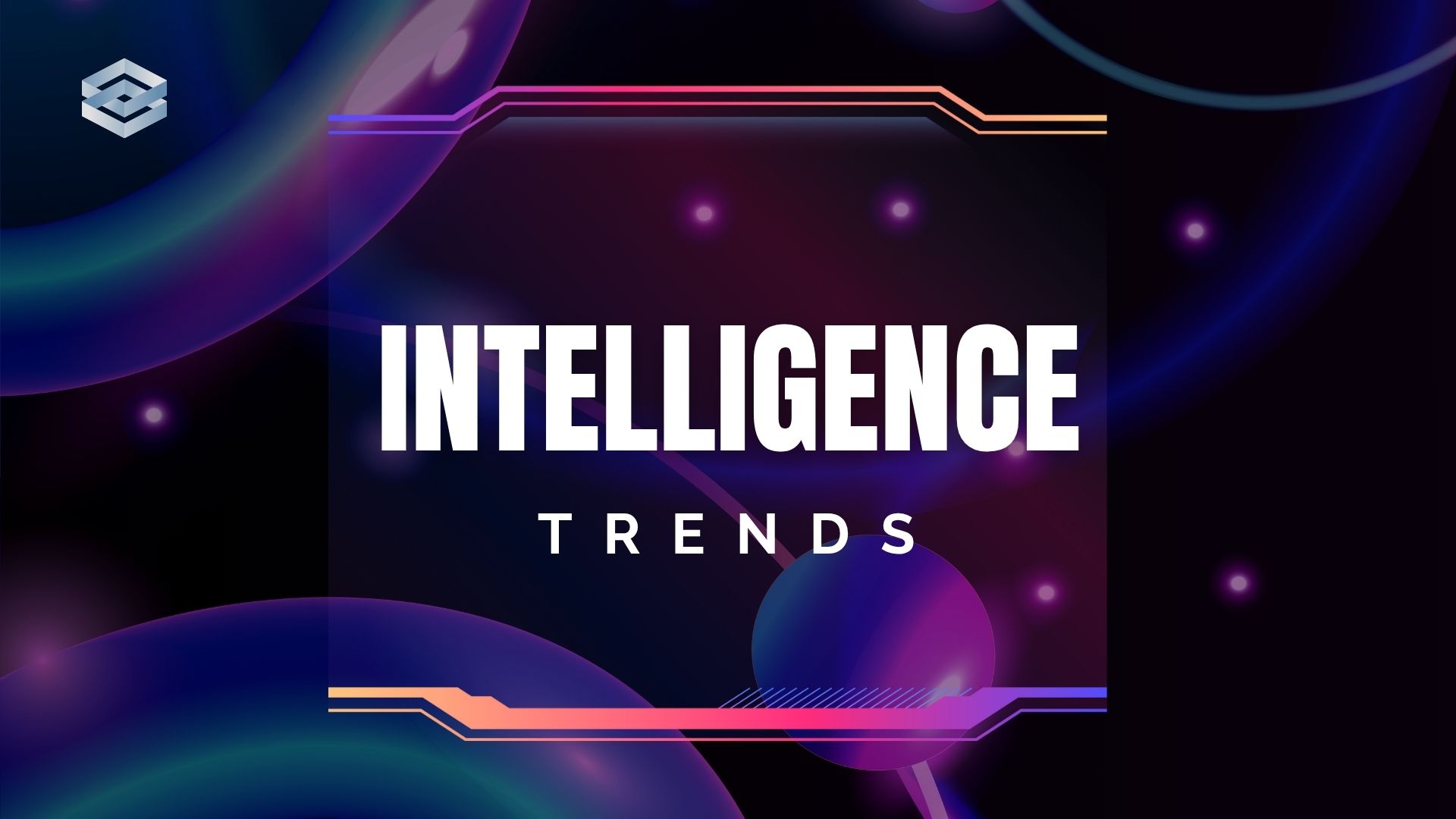 Intelligence Trends
